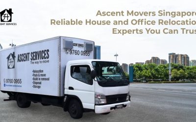 Ascent Movers Singapore: Reliable House and Office Relocation Experts You Can Trust